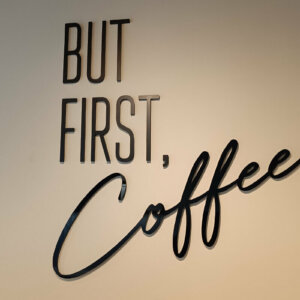 Черен плексиглас – „But first, coffee“ Черен плексиглас - "But first, coffee"